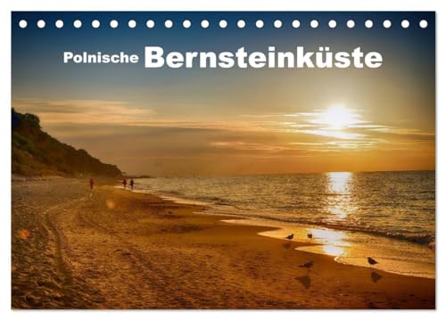 Polnische Bernsteinküste (Tischkalender 2024 DIN A5 quer), CALVENDO Monatskalender: Die Polnische Ostseeküste von Stettin bis Danzig von CALVENDO
