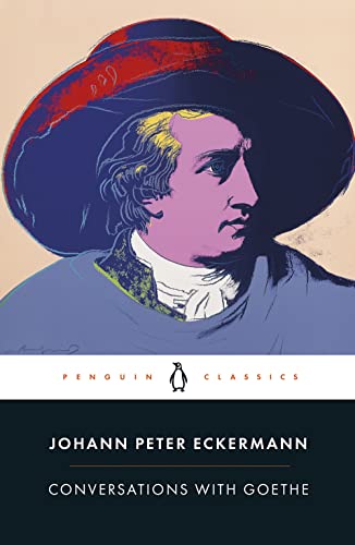Conversations with Goethe: In the Last Years of His Life (Penguin Classics) von Penguin