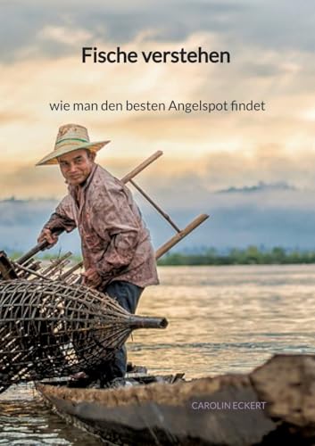 Fische verstehen - wie man den besten Angelspot findet