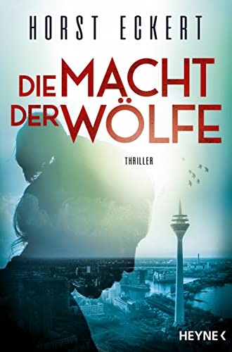Die Macht der Wölfe: Thriller (Ein Fall für Melia und Vincent-Reihe, Band 4) von Heyne Verlag