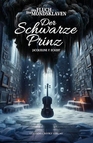 Der Fluch der Mondsklaven: Der schwarze Prinz von Lysandra Books Verlag