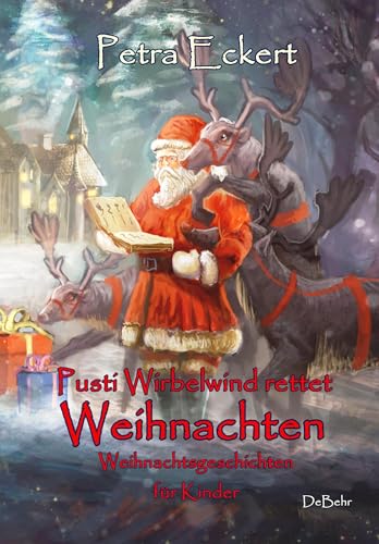 Pusti Wirbelwind rettet Weihnachten - Weihnachtsgeschichten für Kinde Pusti Wirbelwind rettet Weihnachten - Weihnachtsgeschichten für Kinde