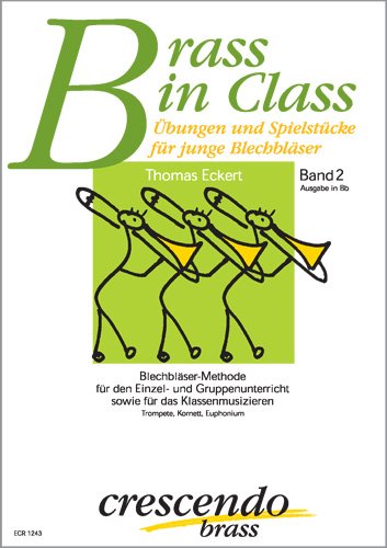 Brass in Class. Übungen und Spielstücke für junge Blechbläser. Band II: Ausgabe für B-Instrumente (Trompete, Kornett, Tenorhorn in B)