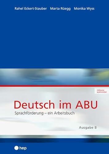 Deutsch im ABU (Print inkl. digitales Lehrmittel): Ausgabe B - Sprachförderung - ein Arbeitsbuch von hep verlag