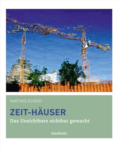 Zeit-Häuser: Das Unsichtbare sichtbar gemacht: Das Sichtbarmachen des Unsichtbaren