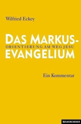 Das Markusevangelium: Orientierung am Weg Jesu. Ein Kommentar