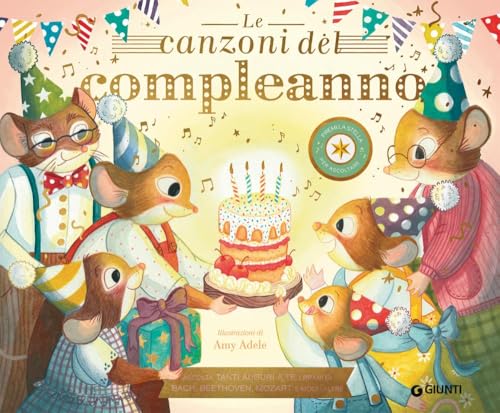 Le canzoni del compleanno. Ediz. a colori (Le Strenne) von Giunti Editore