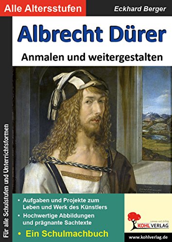 Albrecht Dürer ... anmalen und weitergestalten: Ein Schulmalbuch (Bedeutende Künstler ... anmalen und weitergestalten)