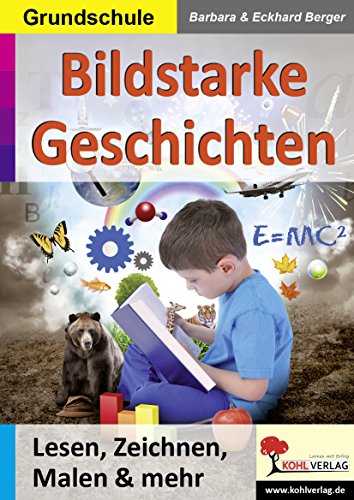 Bildstarke Geschichten 1: Lesen, Zeichnen, Malen & mehr ...