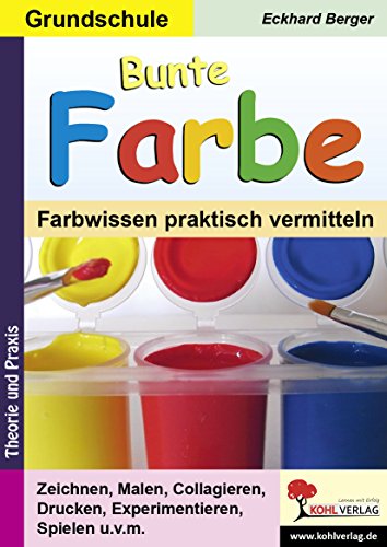 Bunte Farbe: Farbwissen Grundschule