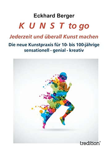 K U N S T to go: Jederzeit und überall Kunst machen von Tredition Gmbh