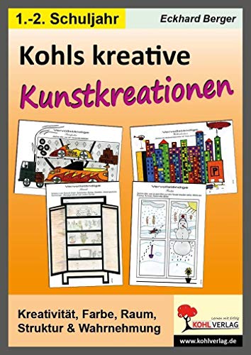 Kohls kreative Kunstkreationen für das 1.-2. Schuljahr: 60 Kopiervorlagen