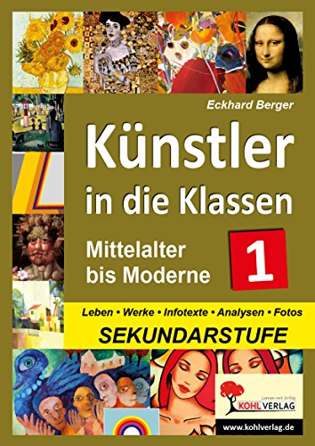 Künstler in die Klassen 1: Mittelalter bis Moderne von KOHL VERLAG Der Verlag mit dem Baum