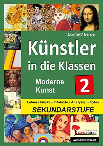 Künstler in die Klassen 2: Moderne Kunst von KOHL VERLAG Der Verlag mit dem Baum