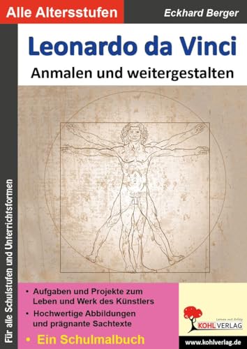 Leonardo da Vinci ... anmalen und weitergestalten: Ein Schulmalbuch (Bedeutende Künstler ... anmalen und weitergestalten) von Kohl Verlag