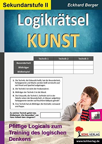 Logikrätsel KUNST / SEK II: Pfiffige Logicals zum Training des logischen Denkens von Kohl Verlag
