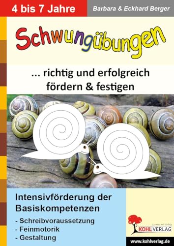 Schwungübungen: ... richtig und erfolgreich fördern & festigen: Intensivförderung der Basiskompetenzen - 44 Kopiervorlagen von Kohl Verlag