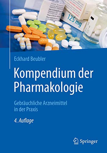 Kompendium der Pharmakologie: Gebräuchliche Arzneimittel in der Praxis von Springer