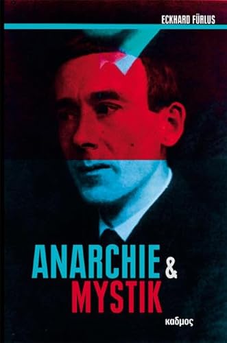 Anarchie und Mystik. Hugo Balls theologisch-politische Kritik an der bürgerlichen Moderne (Kaleidogramme)
