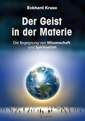 Der Geist in der Materie: Die Begegnung von Wissenschaft und Spiritualität