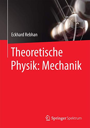 Theoretische Physik: Mechanik von Springer Spektrum