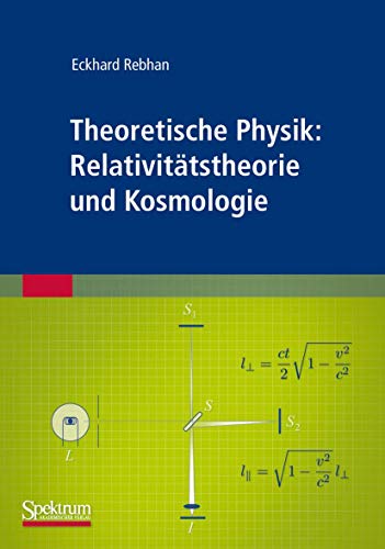 Theoretische Physik: Relativitätstheorie und Kosmologie: Relativitätstheorie und Kosmologie (German Edition): Relativitatstheorie und Kosmologie