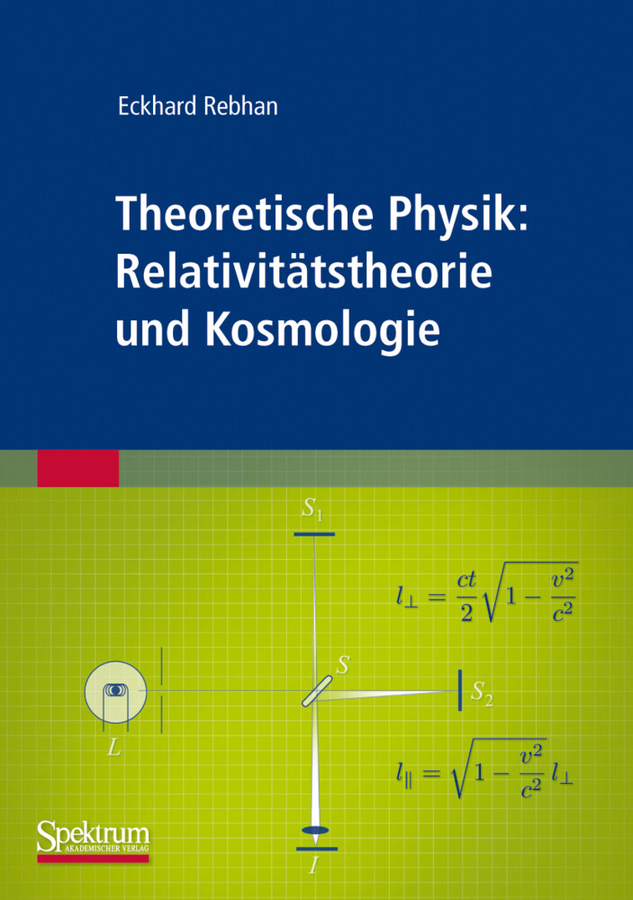 Theoretische Physik: Relativitätstheorie und Kosmologie von Spektrum Akademischer Verlag