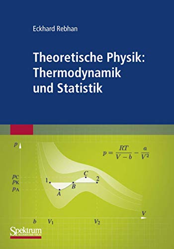 Theoretische Physik: Thermodynamik und Statistik: Thermodynamik und Statistik von Spektrum Akademischer Verlag