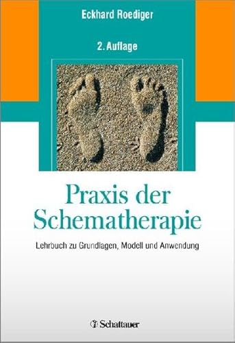 Praxis der Schematherapie: Lehrbuch zu Grundlagen, Modell und Anwendung