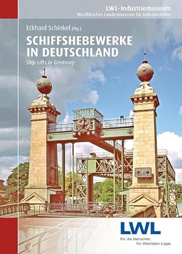 Schiffshebewerke in Deutschland: Ship Lifts in Germany von Klartext