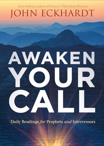 Awaken Your Call: Daily Readings for Prophets and Intercessors Awaken Your Call: Daily Readings for Prophets and Intercessors