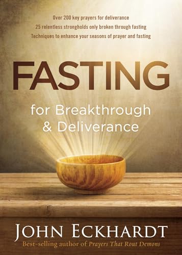 Fasting for Breakthrough and Deliverance Fasting for Breakthrough and Deliverance