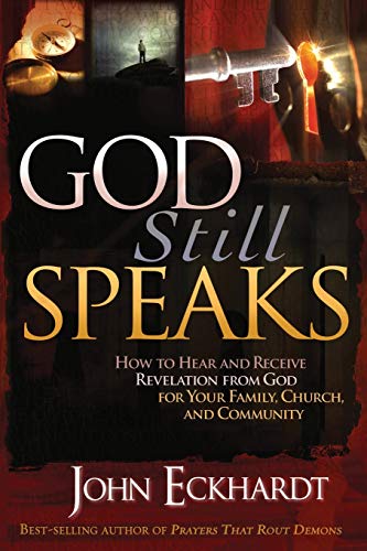 God Still Speaks: How to Hear and Receive Revelation from God for Your Family, Church, and Community von Charisma House