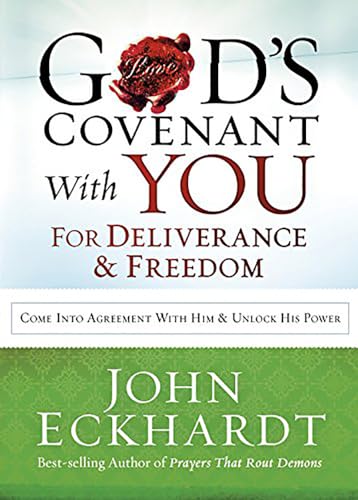 God's Covenant With You for Deliverance & Freedom: Come into Agreement With Him & Unlock His Power: Come into Agreement with Him and Unlock His Power God's Covenant With You for Deliverance & Freedom: Come into Agreement With Him & Unlock His Power: Come into Agreement with Him and Unlock His Power