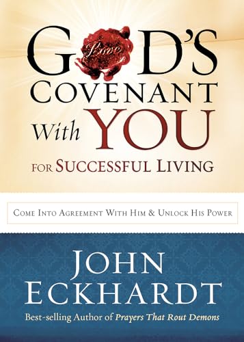 God's Covenant with You for Life and Favor: Come Into Agreement with Him and Unlock His Power God's Covenant with You for Life and Favor: Come Into Agreement with Him and Unlock His Power