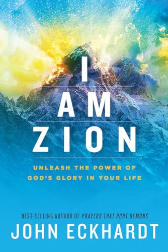 I Am Zion: Unleash the Power of God's Glory in Your Life von Charisma House
