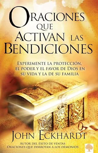 Oraciones que activan las bendiciones / Prayers that Activate Blessings: Experimente la protección, el poder y el favor de Dios en su vida y la ... and Favor of God for You and Your Loved Ones von Casa Creacion