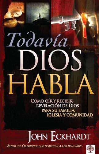 Todavía Dios habla / God Still Speaks: Cómo Oír Y Recibir Revelación de Dios Para Su Familia, Iglesia Y Comunidad Todavía Dios habla / God Still Speaks: Cómo Oír Y Recibir Revelación de Dios Para Su Familia, Iglesia Y Comunidad