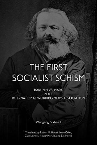 First Socialist Schism: Bakunin vs. Marx in the International Working Men's Association First Socialist Schism: Bakunin vs. Marx in the International Working Men's Association von PM Press