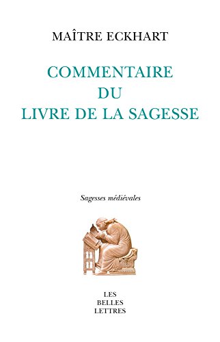 Commentaire Du Livre de la Sagesse (Sagesses medievales, Band 15) von Les Belles Lettres