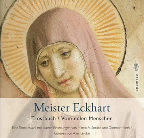 Meister Eckhart - Trostbuch / Vom edlen Menschen: Mit kurzen Einführungen von Marco A. Sorace und Dietmar Mieth