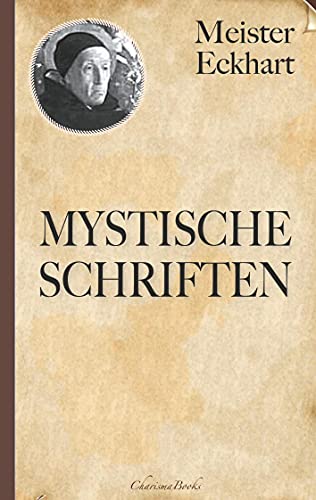 Meister Eckhart: Mystische Schriften