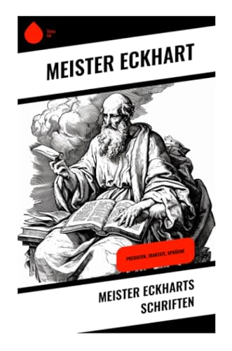 Meister Eckharts Schriften: Predigten, Traktate, Sprüche von Sharp Ink