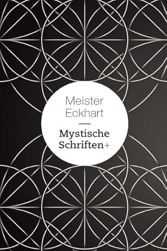 Mystische Schriften +: Predigten, Traktate, Sprüche