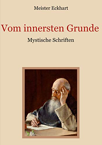 Vom innersten Grunde - Mystische Schriften (Schätze der christlichen Literatur, Band 22) von Books on Demand