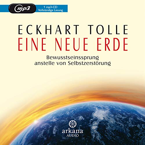 Eine neue Erde: Bewusstseinssprung anstelle von Selbstzerstörung Eine neue Erde: Bewusstseinssprung anstelle von Selbstzerstörung