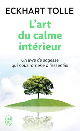 L'art du calme interieur: A l'écoute de sa nature essentielle