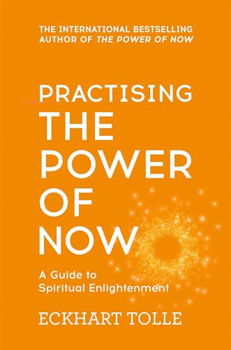 Practising The Power Of Now: Meditations, Exercises and Core Teachings from The Power of Now von Hodder And Stoughton Ltd.
