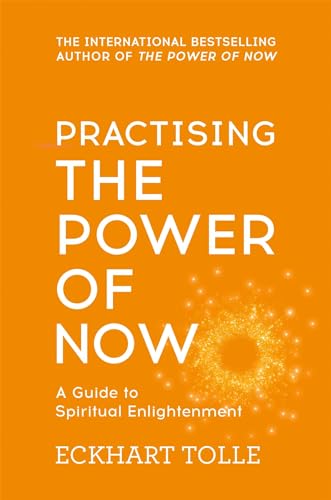 Practising The Power Of Now: Meditations, Exercises and Core Teachings from The Power of Now von Yellow Kite