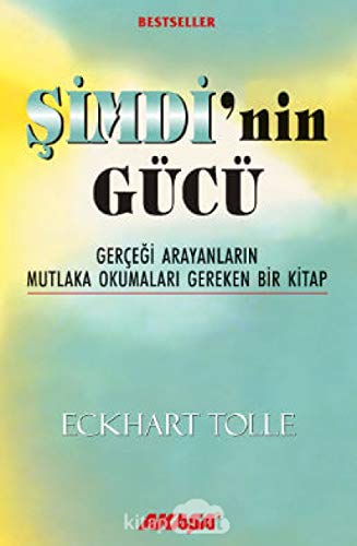 Şimdi’nin Gücü: Gerçeği Arayanların Mutlaka Okumaları Gereken Bir Kitap